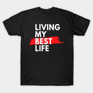 Living my best life T-Shirt